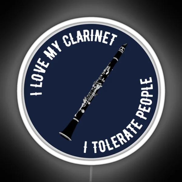I Love My Clarinet I Tolerate People RGB Neon Sign
