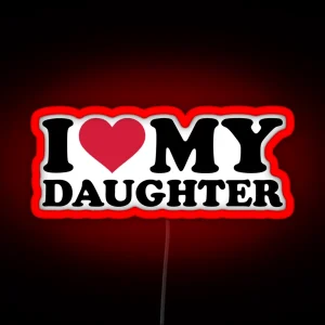 I Love My Daughter RGB Neon Sign