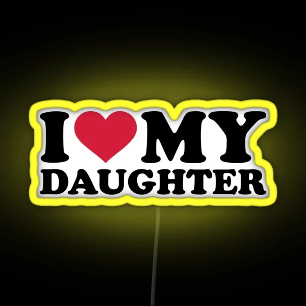 I Love My Daughter RGB Neon Sign
