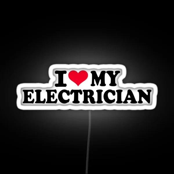 I Love My Electrician RGB Neon Sign