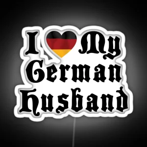 I Love My German Husband RGB Neon Sign