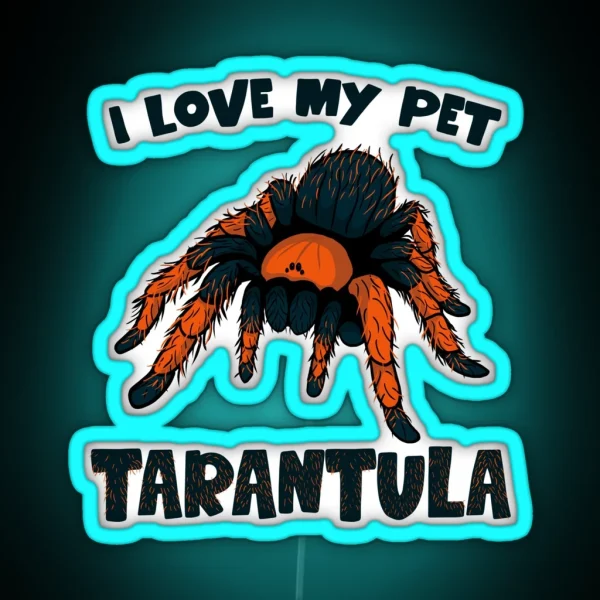 I Love My Pet Tarantula RGB Neon Sign