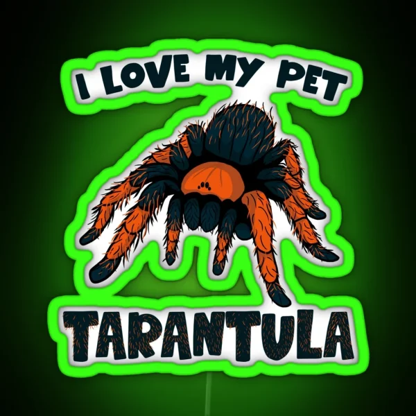 I Love My Pet Tarantula RGB Neon Sign
