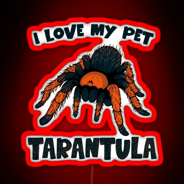 I Love My Pet Tarantula RGB Neon Sign