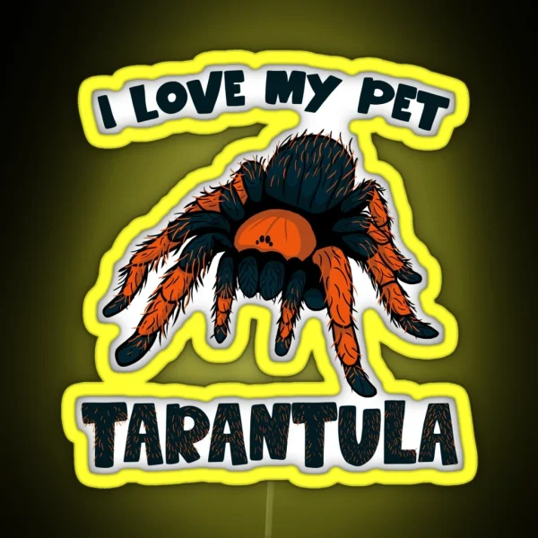 I Love My Pet Tarantula RGB Neon Sign