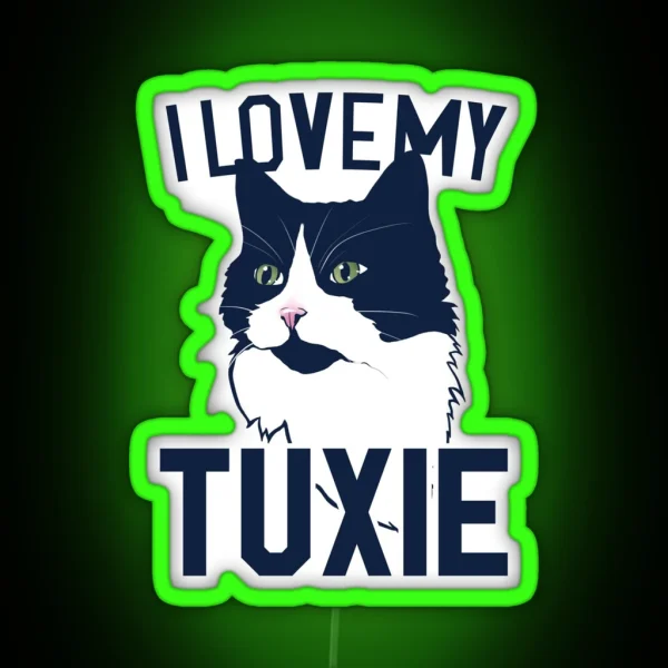 I Love My Tuxie RGB Neon Sign