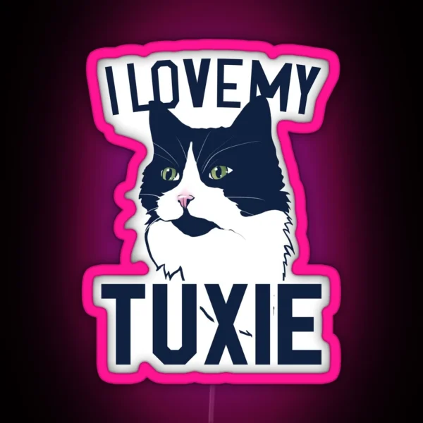 I Love My Tuxie RGB Neon Sign