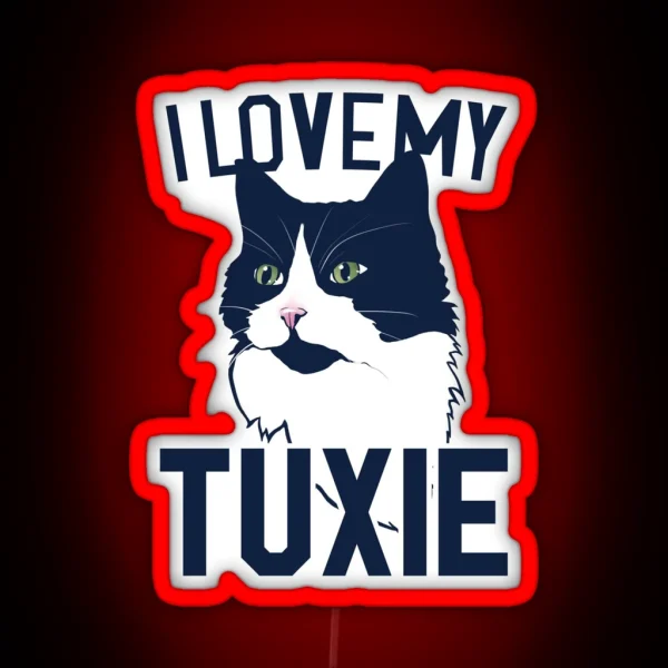 I Love My Tuxie RGB Neon Sign