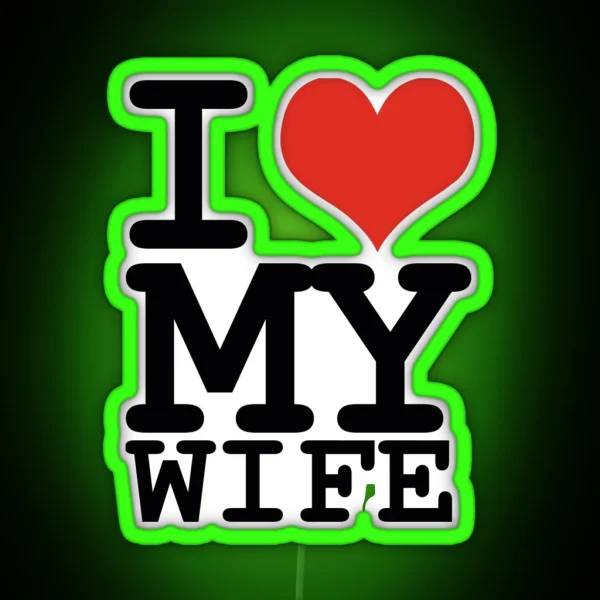 I Love My Wife RGB Neon Sign