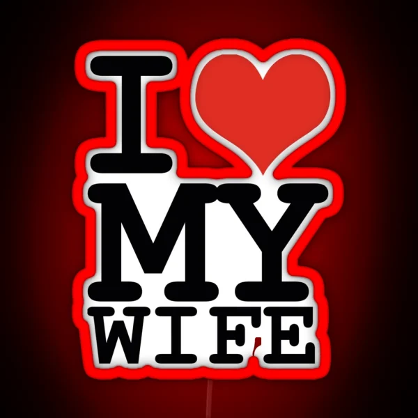 I Love My Wife RGB Neon Sign