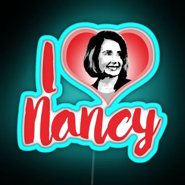 I Love Nancy Pelosi RGB Neon Sign