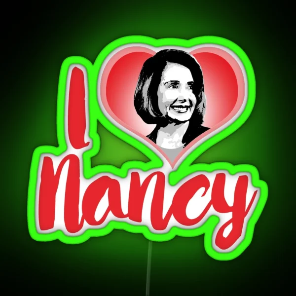 I Love Nancy Pelosi RGB Neon Sign