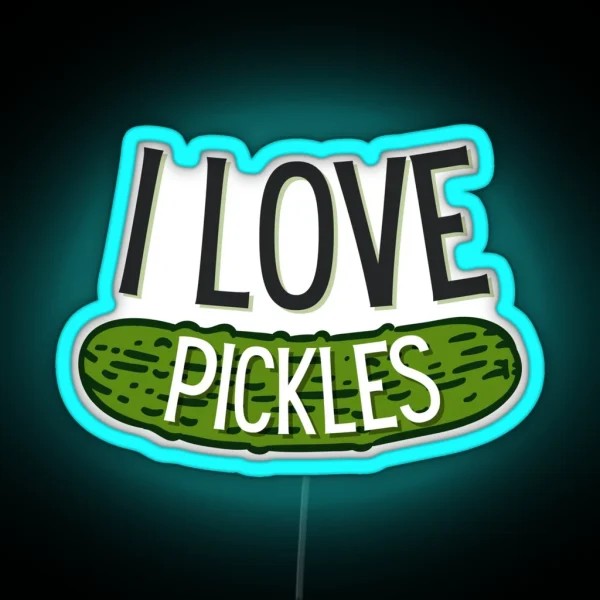 I Love Pickles RGB Neon Sign