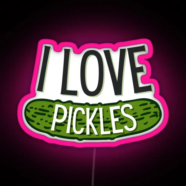 I Love Pickles RGB Neon Sign
