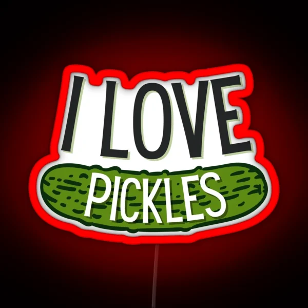 I Love Pickles RGB Neon Sign
