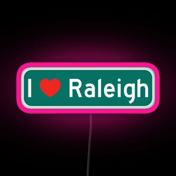 I Love Raleigh RGB Neon Sign