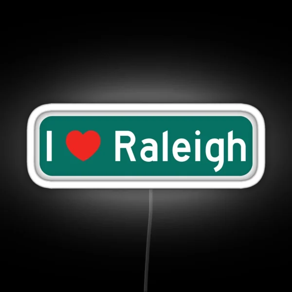 I Love Raleigh RGB Neon Sign