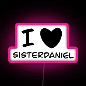 I Love Sister Daniel RGB Neon Sign