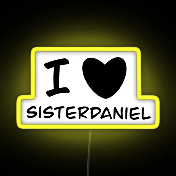 I Love Sister Daniel RGB Neon Sign