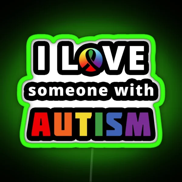 I Love Someone With Autism RGB Neon Sign