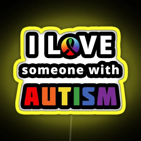 I Love Someone With Autism RGB Neon Sign