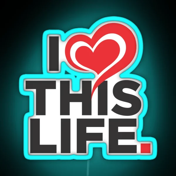 I Love This Life RGB Neon Sign