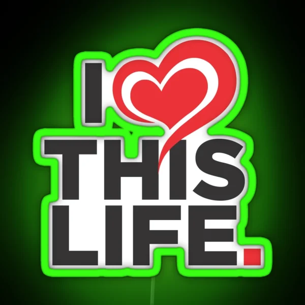 I Love This Life RGB Neon Sign