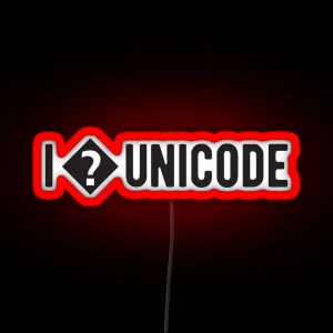 I Love Unicode Funny Programming Jokes Light Color RGB Neon Sign