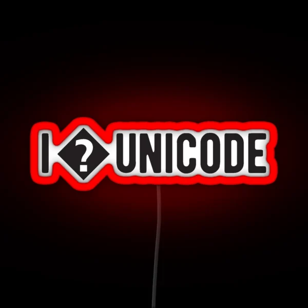 I Love Unicode Funny Programming Jokes Light Color RGB Neon Sign