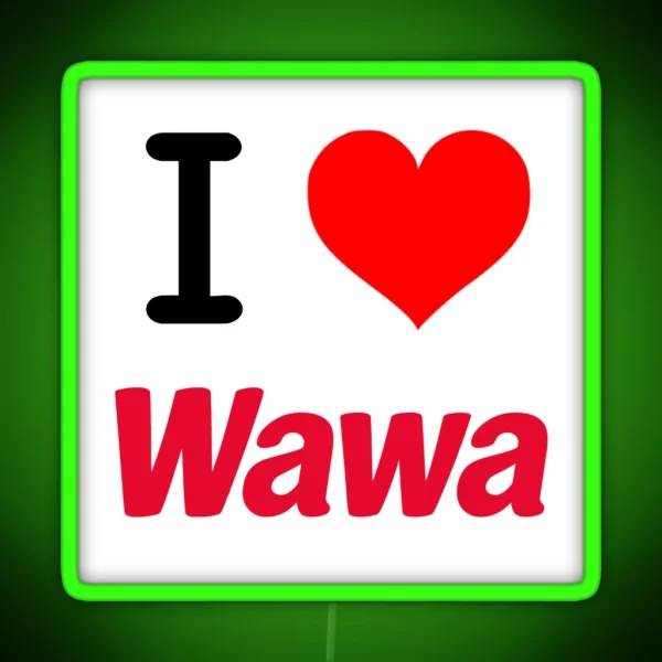 I Love Wawa RGB Neon Sign