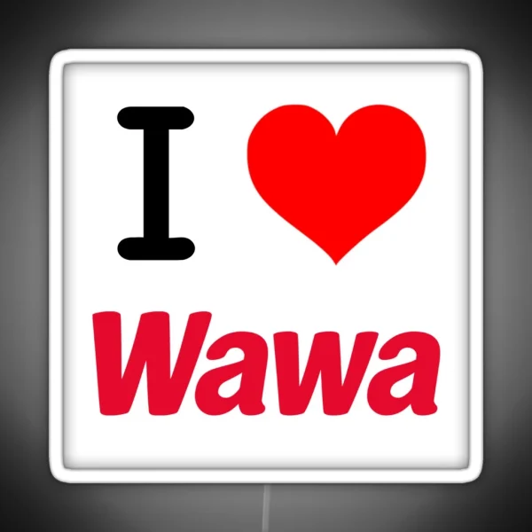 I Love Wawa RGB Neon Sign