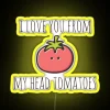 I Love You From My Head Tomatoes RGB Neon Sign - Image 6