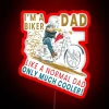 I M A Biker Dad Just Like A Normal Dad Only Much Cooler RGB Neon Sign - Image 2