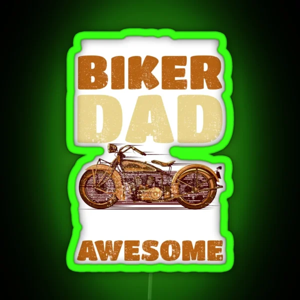 I M A Biker Dad Like A Normal Dad Just Way More Awesome RGB Neon Sign