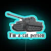 I M A Cat Person WW2 Tiger Tank RGB Neon Sign - Image 3
