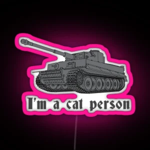 I M A Cat Person WW2 Tiger Tank RGB Neon Sign