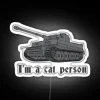 I M A Cat Person WW2 Tiger Tank RGB Neon Sign - Image 5
