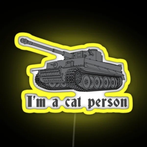 I M A Cat Person WW2 Tiger Tank RGB Neon Sign