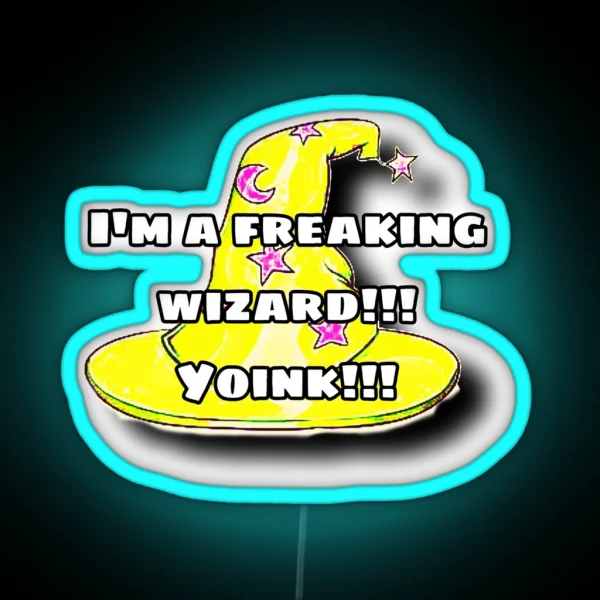 I M A Freaking Wizard Yoink RGB Neon Sign