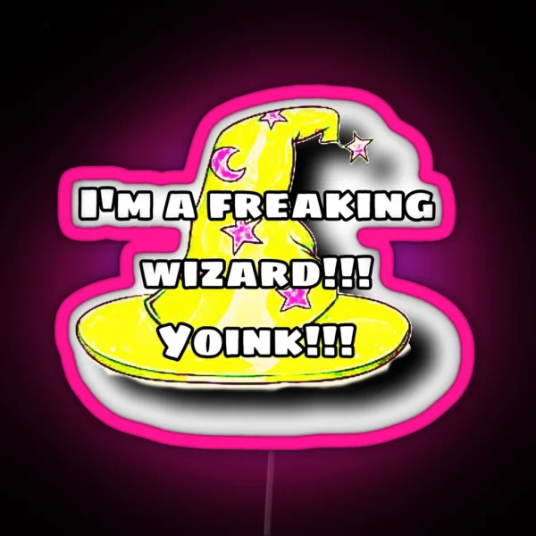 I M A Freaking Wizard Yoink RGB Neon Sign