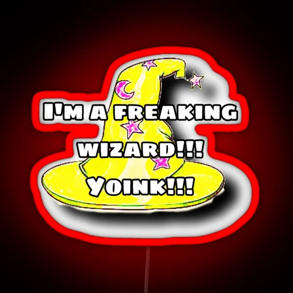 I M A Freaking Wizard Yoink RGB Neon Sign