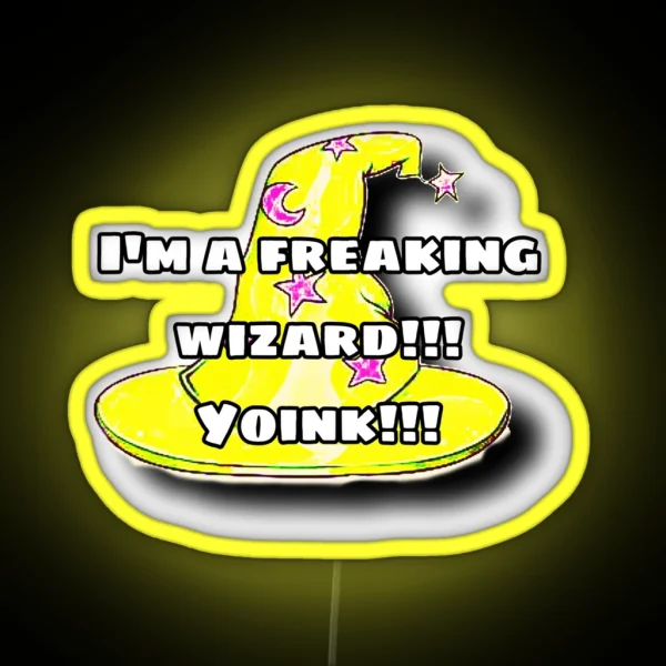 I M A Freaking Wizard Yoink RGB Neon Sign