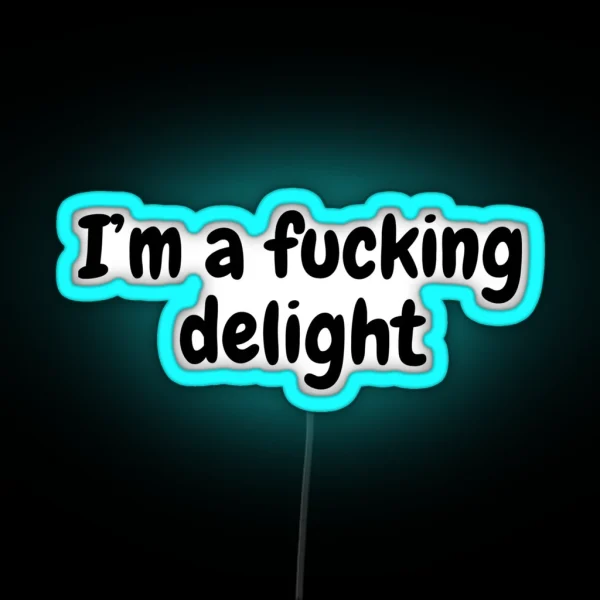 I M A Fucking Delight RGB Neon Sign