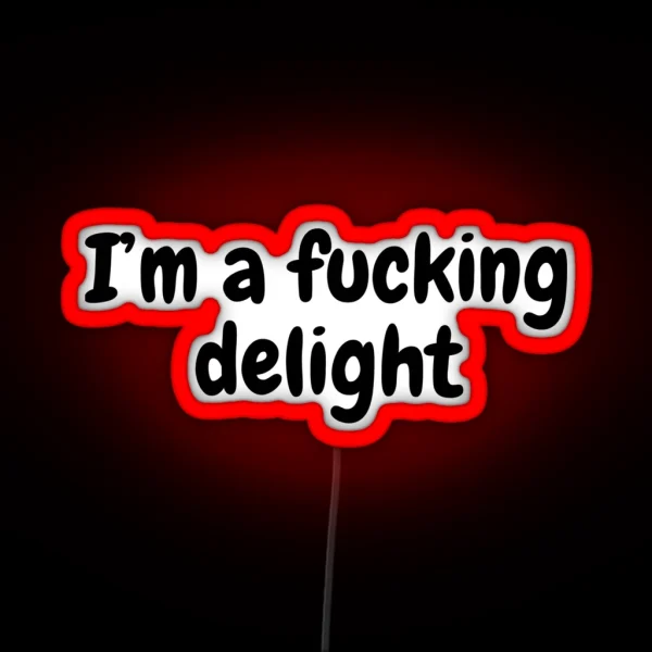 I M A Fucking Delight RGB Neon Sign