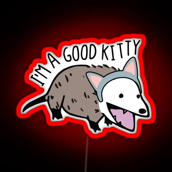 I M A Good Kitty Funny Opossum And Cat Pun RGB Neon Sign