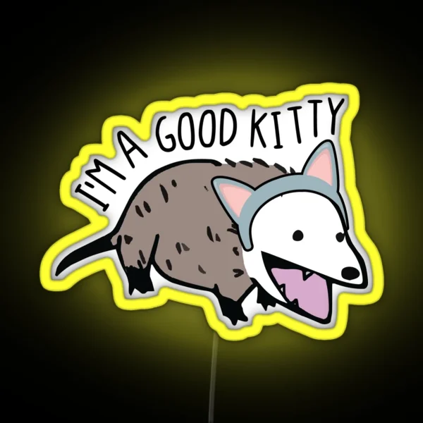 I M A Good Kitty Funny Opossum And Cat Pun RGB Neon Sign