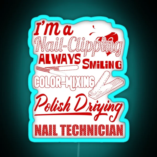 I M A Nail Clipping Always Smiling Color Mixing Polish Drying Nail Technician RGB Neon Sign