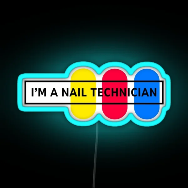 I M A Nail Technician RGB Neon Sign
