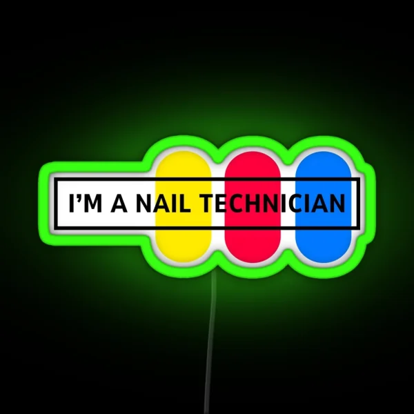 I M A Nail Technician RGB Neon Sign