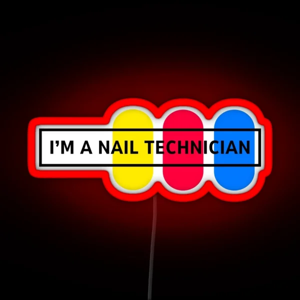 I M A Nail Technician RGB Neon Sign